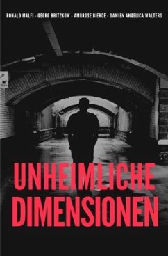 Unheimliche Dimensionen - Malfi, Ronald;Britzkow, Georg;Bierce, Ambrose