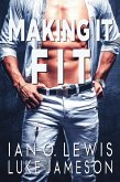 Making It Fit (The Making It Series, #1) (eBook, ePUB) Making It Fit (The Making It Series, #1) (eBook, ePUB)
