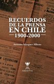 Recuerdos de la prensa en Chile 1900-2000 (eBook, ePUB)