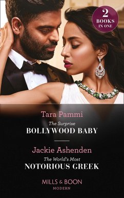 The Surprise Bollywood Baby / The World's Most Notorious Greek: The Surprise Bollywood Baby (Born into Bollywood) / The World's Most Notorious Greek (Born into Bollywood) (Mills & Boon Modern) (eBook, ePUB) - Pammi, Tara; Ashenden, Jackie