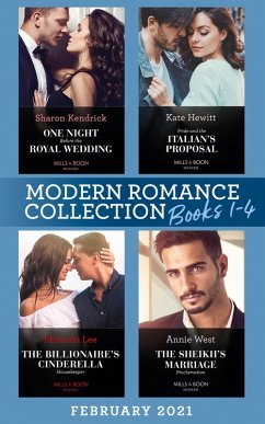 Cover Modern Romance February 2021 Books 1-4: One Night Before the Royal Wedding / Pride & the Italian's Proposal / The Sheikh's Marriage Proclamation / The Billionaire's Cinderella Housekeeper (eBook, ePUB)