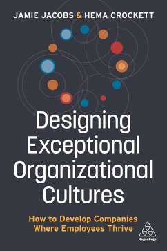 Designing Exceptional Organizational Cultures (eBook, ePUB) - Jacobs, Jamie; Crockett, Hema