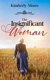 The Insignificant Woman (eBook, ePUB)