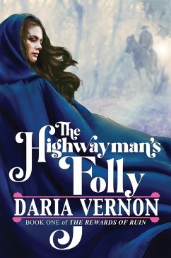 The Highwayman's Folly (The Rewards of Ruin, #1) (eBook, ePUB) - Vernon, Daria