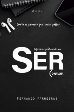 Reflexões e práticas de um SER comum (eBook, ePUB) - Parreiras, Fernando