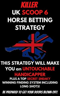 Killer UK Scoop 6 Horse Betting Strategy (eBook, ePUB) - Barnes, Cliff