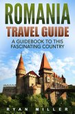 Romania Travel Guide: A Guidebook to this Fascinating Country (eBook, ePUB)