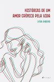 Histórias de um amor crônico pela vida (eBook, ePUB)