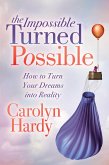 The Impossible Turned Possible (eBook, ePUB) The Impossible Turned Possible (eBook, ePUB)