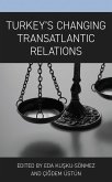 Turkey's Changing Transatlantic Relations (eBook, ePUB) Turkey's Changing Transatlantic Relations (eBook, ePUB)