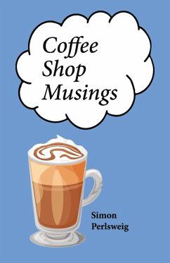Coffee Shop Musings (eBook, ePUB) - Perlsweig, Simon
