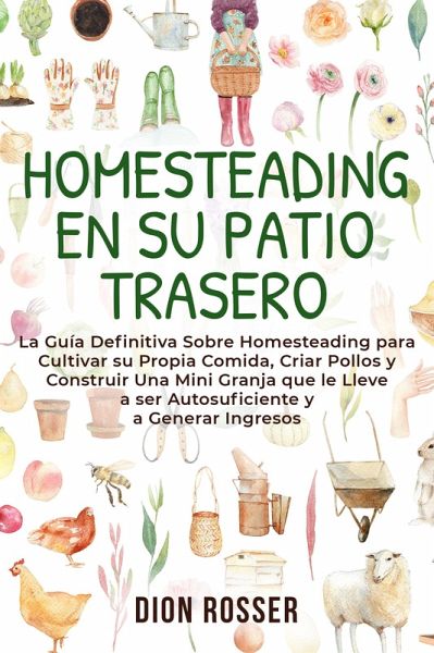 Homesteading en su patio trasero (eBook, ePUB) Homesteading en su patio trasero (eBook, ePUB)