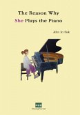 The Reason Why She Plays the Piano (eBook, ePUB)