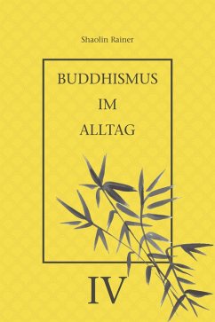 Buddhismus im Alltag IV (eBook, ePUB) - Deyhle, Rainer