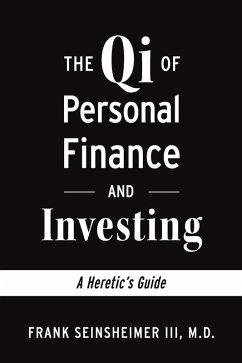 The Qi of Personal Finance and Investing (eBook, ePUB) - M. D.; Seinsheimer, Frank