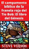 El campamento bíblico de la franela roja del Tío Bob: El libro del Génesis (eBook, ePUB)