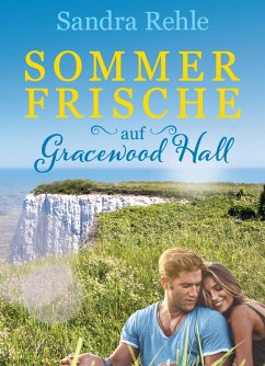 Sommerfrische auf Gracewood Hall (eBook, ePUB) - Rehle, Sandra