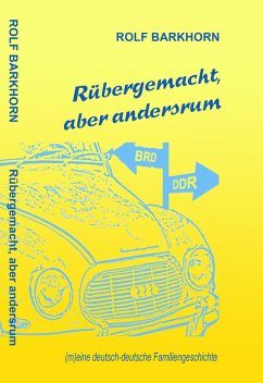 Rübergemacht, aber andersrum (eBook, ePUB) - Barkhorn, Rolf