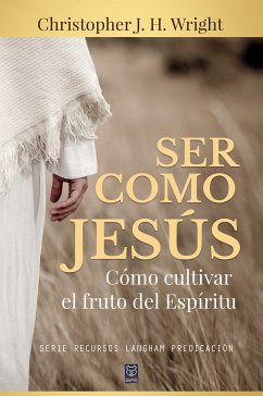 Ser como Jesús (eBook, ePUB) - Wright, Christopher J. H.