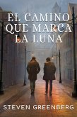 El Camino que marca la Luna (eBook, ePUB)