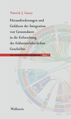 Herausforderungen und Gefahren der Integration von Genomdaten in die Erforschung der frühmittelalterlichen Geschichte (eBook, PDF) - Geary, Patrick J.