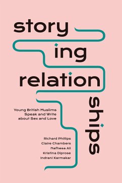 Storying Relationships (eBook, ePUB) - Phillips, Richard; Chambers, Claire; Ali, Nafhesa; Karmakar, Indrani; Diprose, Kristina
