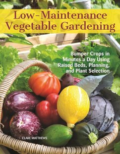 Low-Maintenance Vegetable Gardening (eBook, ePUB) - Matthews, Clare