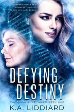 Defying Destiny (Alexa Chronicles, #1) (eBook, ePUB) - Liddiard, K. A.