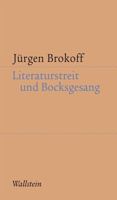 Literaturstreit und Bocksgesang (eBook, ePUB) - Brokoff, Jürgen