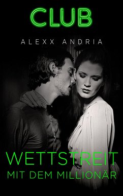 Wettstreit mit dem Millionär (eBook, ePUB) - Andria, Alexx