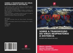 SOBRE A TRANSMISSÃO DO VÍRUS RESPIRATÓRIO À DISTÂNCIA - Luisetto, Mauro;Almukthar, Naseer;Latyshev, Oleg Yur'evich