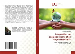 La question du cosmopolitisme chez Jürgen Habermas - Onguene, Christophe