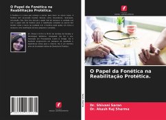 O Papel da Fonética na Reabilitação Protética. - Saran, Dr. Shivani;Sharma, Dr. Akash Raj