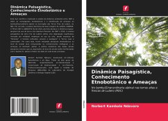 Dinâmica Paisagística, Conhecimento Etnobotânico e Ameaças - Ndavaro, Norbert Kambale