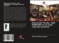 Mascarade Yoruba : AJIA MONGARA et un large culte des ancêtres - Olaleye-Otunla, Olufemi