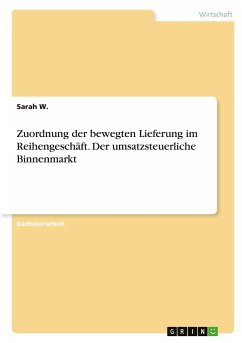 Zuordnung der bewegten Lieferung im Reihengeschäft. Der umsatzsteuerliche Binnenmarkt - W., Sarah