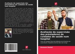 Avaliação da supervisão dos prestadores de cuidados de saúde num hospital - Daniel, Keraure