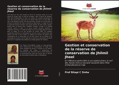 Gestion et conservation de la réserve de conservation de Jhilmil Jheel - Sinha, Prof Bitapi C