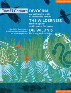 Divocina / The Wilderness / Die Wildnis für Schlagwerkanfänger (mit Klavierbegleitung), Spielpartitur, Stimme, Sammelban - Chmura, Tomá Divocina / The Wilderness / Die Wildnis für Schlagwerkanfänger (mit Klavierbegleitung), Spielpartitur, Stimme, Sammelban - Chmura, Tomá