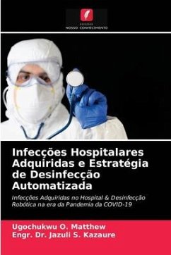 Infecções Hospitalares Adquiridas e Estratégia de Desinfecção Automatizada - O. Matthew, Ugochukwu; S. Kazaure, Engr. Dr. Jazuli