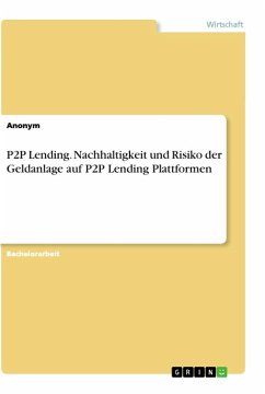 P2P Lending. Nachhaltigkeit und Risiko der Geldanlage auf P2P Lending Plattformen - Anonym