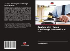 Analyse des règles d'arbitrage international - Nolte, Shasta