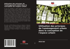 Utilisation des principes de l'aménagement urbain dans la conception de l'espace urbain - Bal, Ufuk