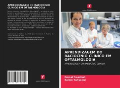 APRENDIZAGEM DO RACIOCÍNIO CLÍNICO EM OFTALMOLOGIA - Saadouli, Dorsaf;Yahyaoui, Salem