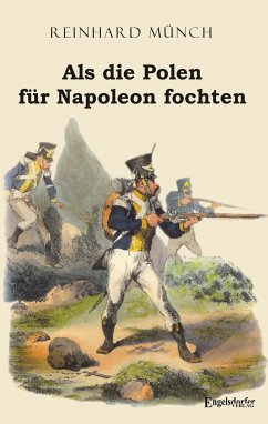Als die Polen für Napoleon fochten - Münch, Reinhard