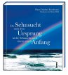 Die Sehnsucht nach dem Ursprung ist die... - Bild 1