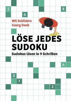 Löse jedes Sudoku - Schilders, Wil;Denk, Georg