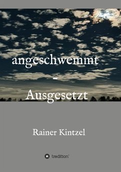 angeschwemmt - Ausgesetzt - Kintzel, Rainer