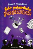 Echt unheimliche Gruselgeschichten / Ruperts Tagebuch Bd.3