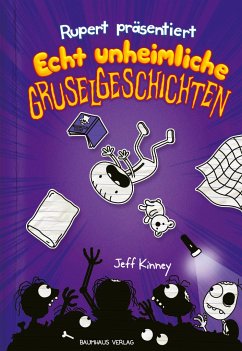 Echt unheimliche Gruselgeschichten / Ruperts Tagebuch Bd.3 - Kinney, Jeff
